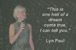 Lyn Paul: dream come true.