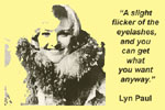 Lyn Paul: a slight flicker of the eyelashes ...