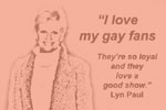 Lyn Paul: I love my gay fans ...