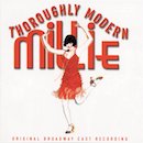 'Thoroughly Modern Millie' Original Broadway Cast recording.